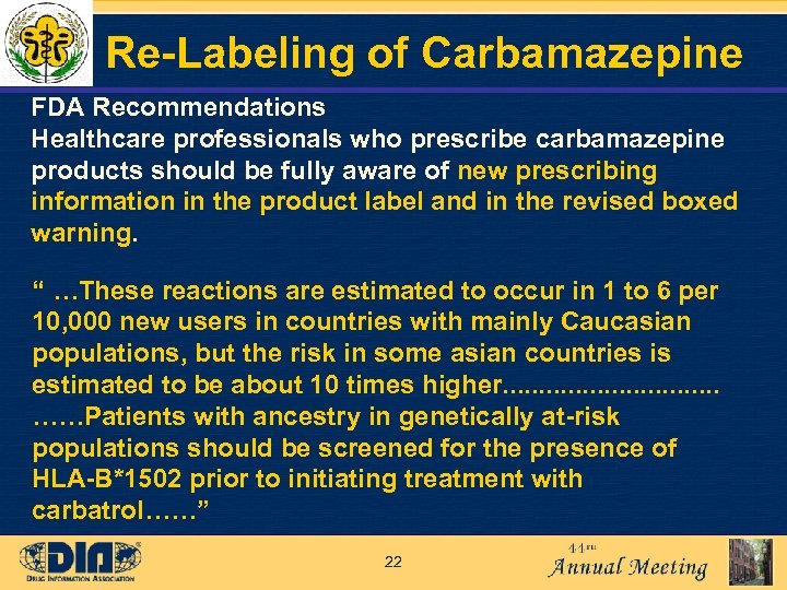 Re-Labeling of Carbamazepine FDA Recommendations Healthcare professionals who prescribe carbamazepine products should be fully