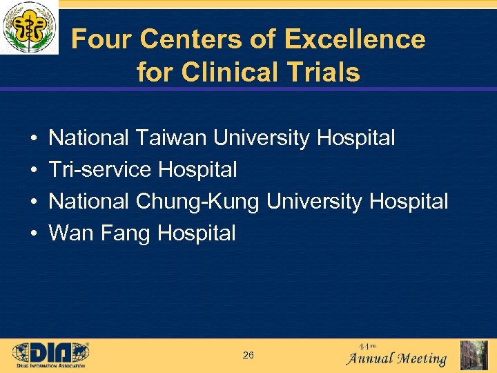 Four Centers of Excellence for Clinical Trials • • National Taiwan University Hospital Tri-service