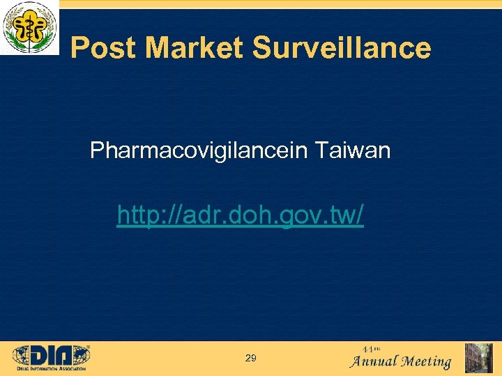 Post Market Surveillance Pharmacovigilancein Taiwan http: //adr. doh. gov. tw/ 29 