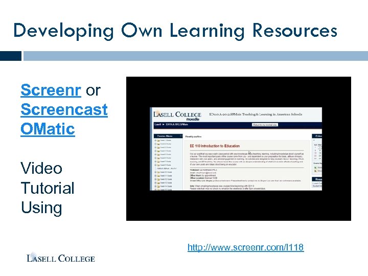 Developing Own Learning Resources Screenr or Screencast OMatic Video Tutorial Using http: //www. screenr.