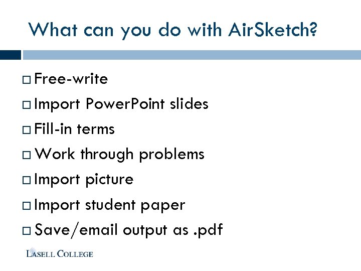 What can you do with Air. Sketch? Free-write Import Power. Point slides Fill-in terms