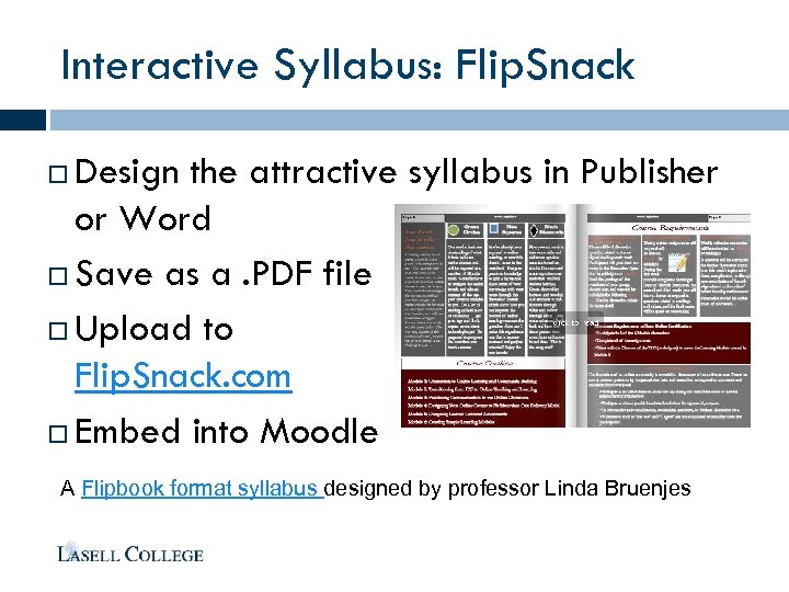 Interactive Syllabus: Flip. Snack Design the attractive syllabus in Publisher or Word Save as