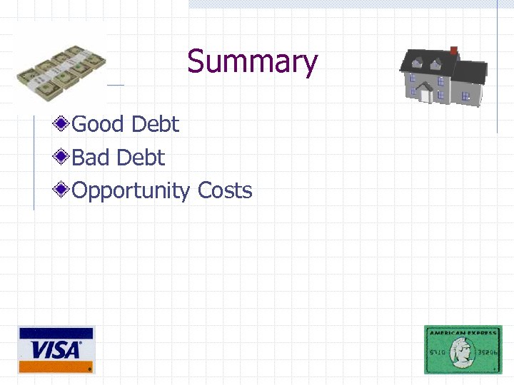 Summary Good Debt Bad Debt Opportunity Costs 