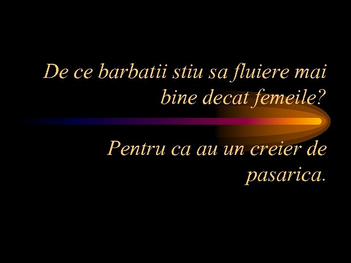 De ce barbatii stiu sa fluiere mai bine decat femeile? Pentru ca au un