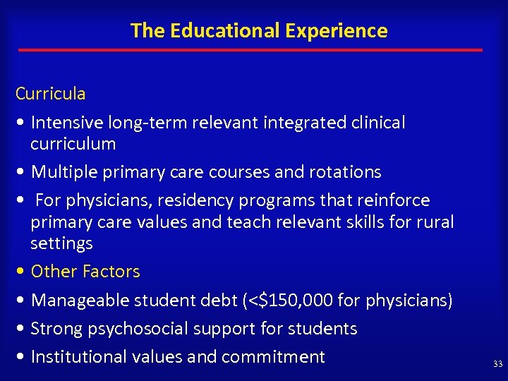 The Educational Experience Curricula • Intensive long-term relevant integrated clinical curriculum • Multiple primary