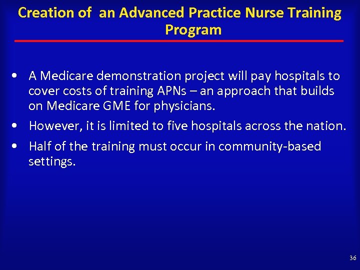 Creation of an Advanced Practice Nurse Training Program • A Medicare demonstration project will