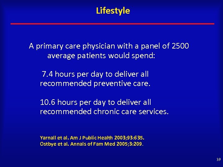 Lifestyle A primary care physician with a panel of 2500 average patients would spend: