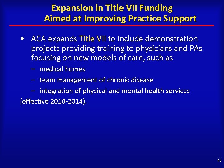 Expansion in Title VII Funding Aimed at Improving Practice Support • ACA expands Title