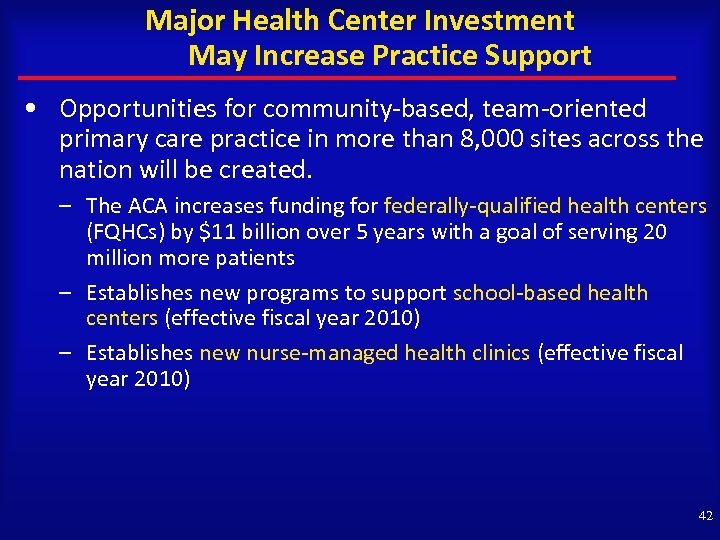 Major Health Center Investment May Increase Practice Support • Opportunities for community-based, team-oriented primary