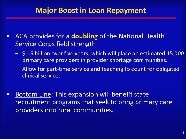 Major Boost in Loan Repayment • ACA provides for a doubling of the National