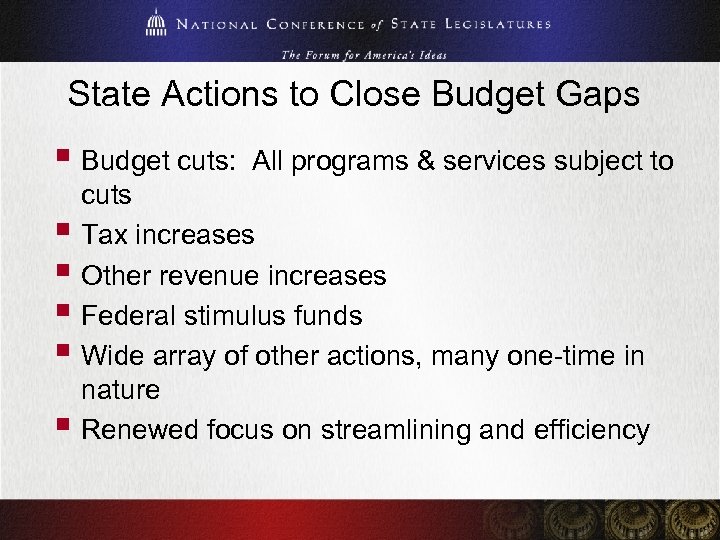State Actions to Close Budget Gaps § Budget cuts: All programs & services subject
