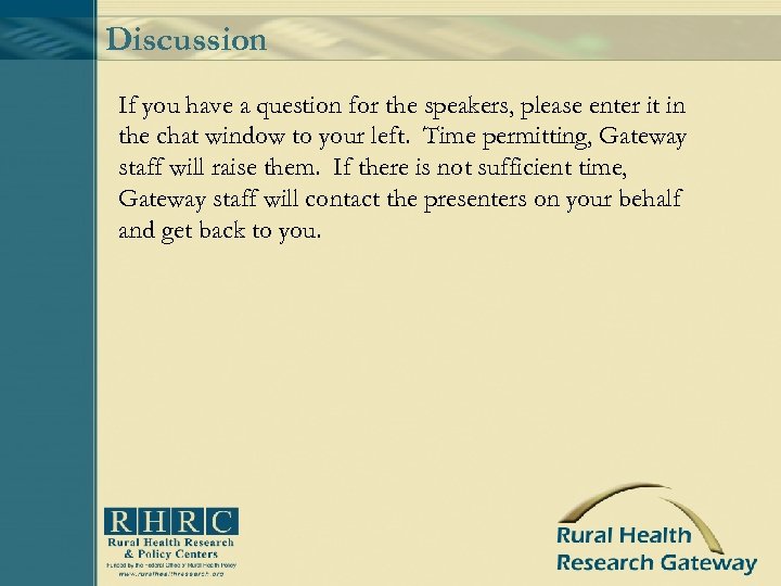 Discussion If you have a question for the speakers, please enter it in the