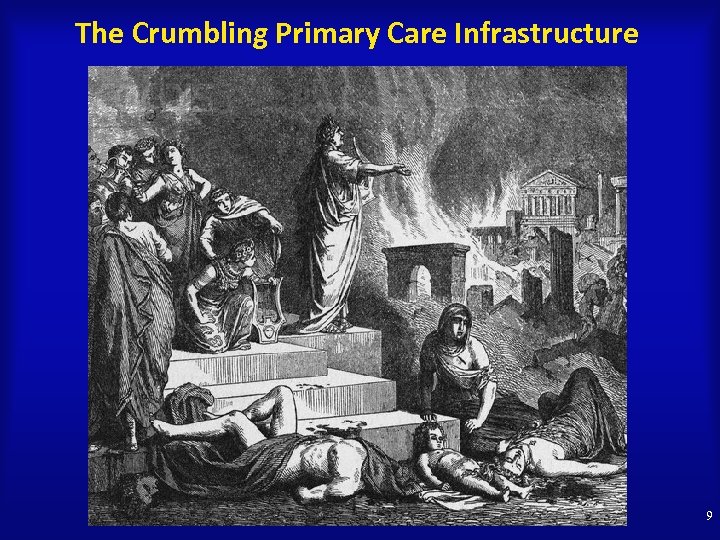 The Crumbling Primary Care Infrastructure 9 
