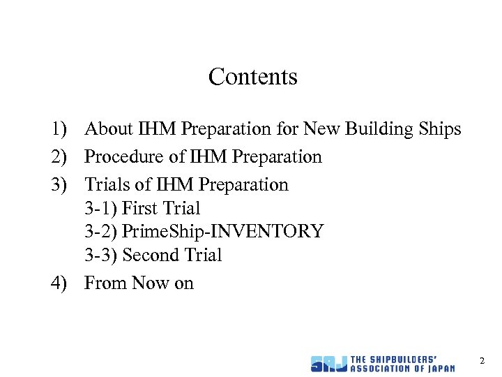 Contents 1) About IHM Preparation for New Building Ships 2) Procedure of IHM Preparation