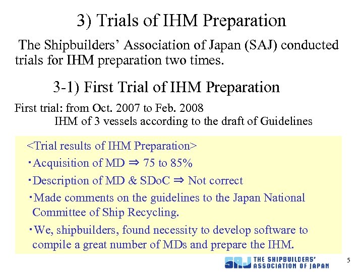 3) Trials of IHM Preparation 　 The Shipbuilders’ Association of Japan (SAJ) conducted trials