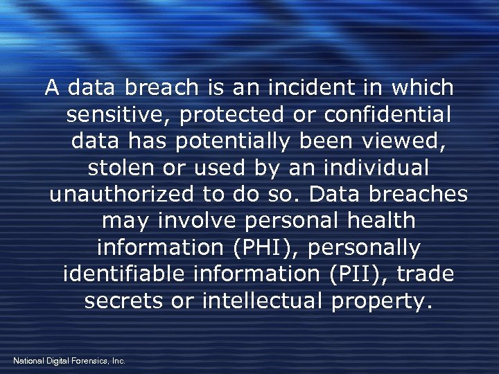 A data breach is an incident in which sensitive, protected or confidential data has