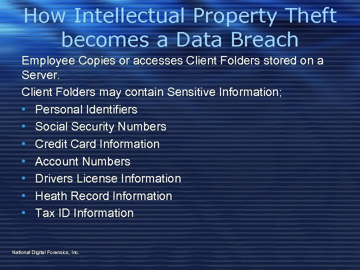 How Intellectual Property Theft becomes a Data Breach Employee Copies or accesses Client Folders