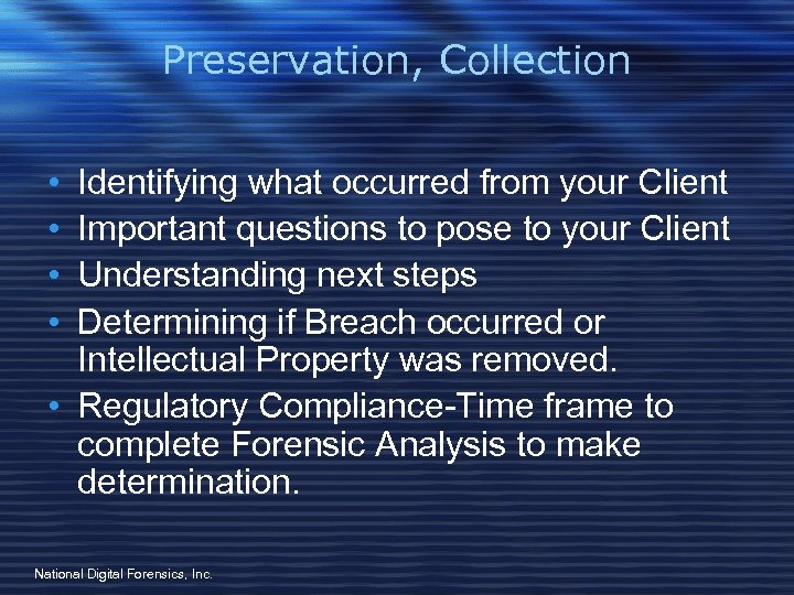 Preservation, Collection • • Identifying what occurred from your Client Important questions to pose