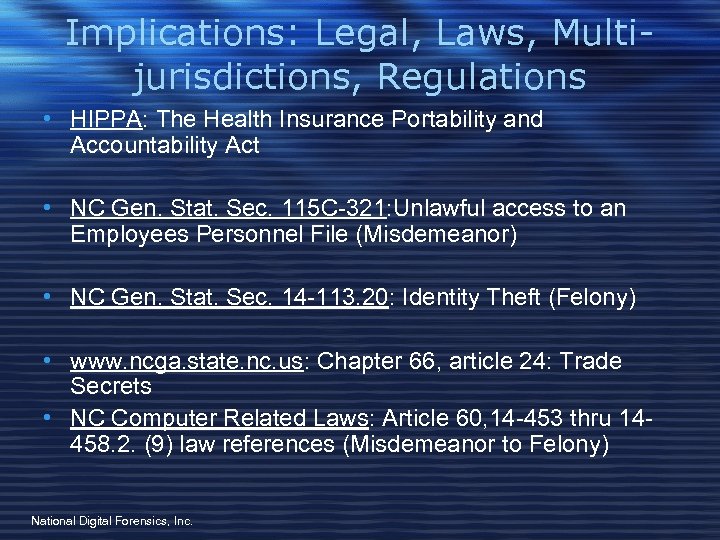 Implications: Legal, Laws, Multijurisdictions, Regulations • HIPPA: The Health Insurance Portability and Accountability Act