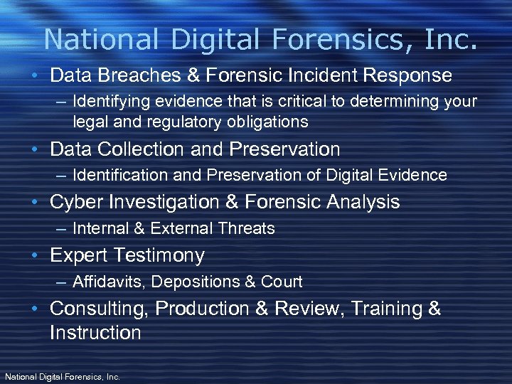 National Digital Forensics, Inc. • Data Breaches & Forensic Incident Response – Identifying evidence