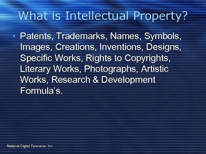 What is Intellectual Property? • Patents, Trademarks, Names, Symbols, Images, Creations, Inventions, Designs, Specific