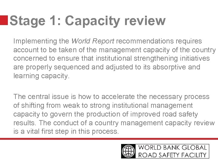 Stage 1: Capacity review Implementing the World Report recommendations requires account to be taken