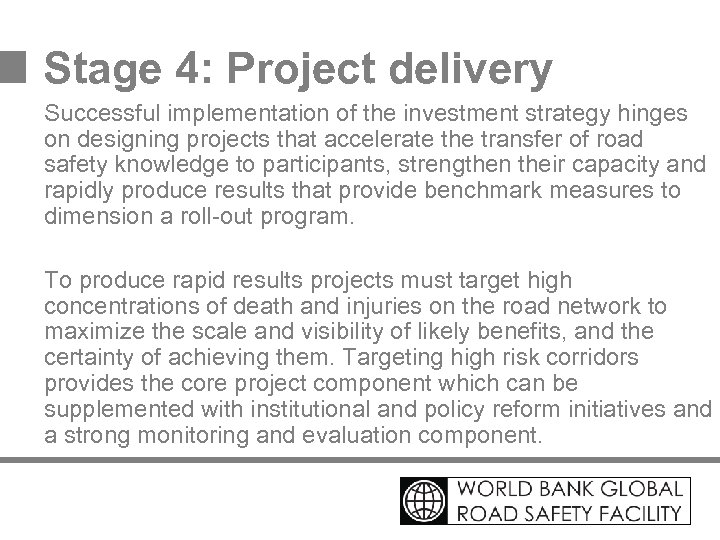 Stage 4: Project delivery Successful implementation of the investment strategy hinges on designing projects