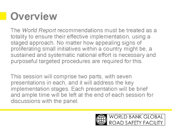 Overview The World Report recommendations must be treated as a totality to ensure their