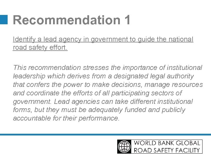 Recommendation 1 Identify a lead agency in government to guide the national road safety