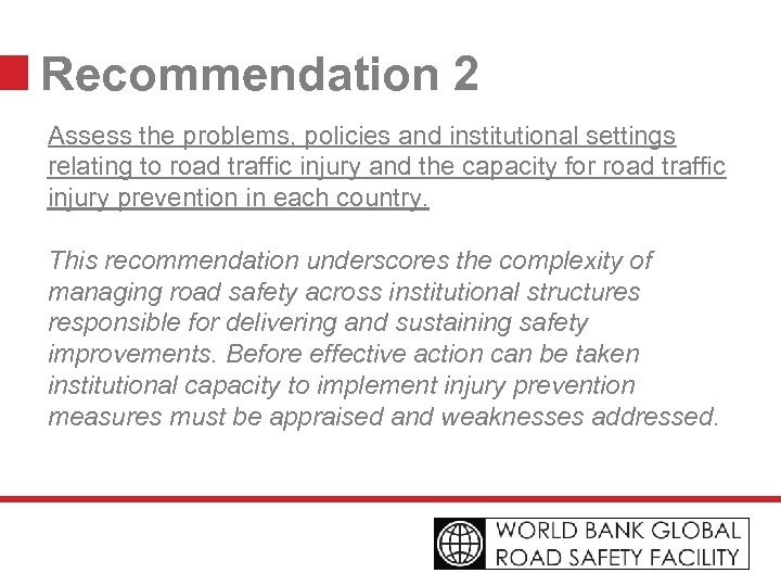 Recommendation 2 Assess the problems, policies and institutional settings relating to road traffic injury