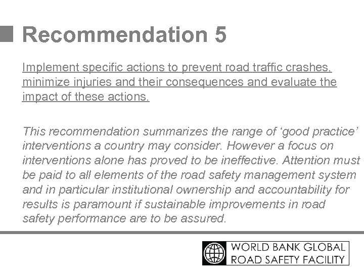 Recommendation 5 Implement specific actions to prevent road traffic crashes, minimize injuries and their