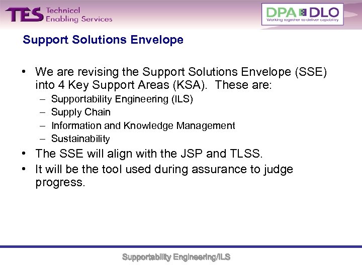 Support Solutions Envelope • We are revising the Support Solutions Envelope (SSE) into 4