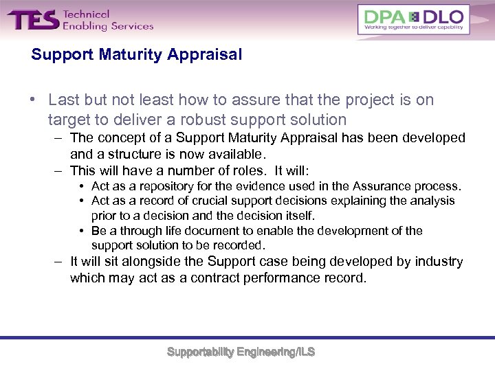 Support Maturity Appraisal • Last but not least how to assure that the project