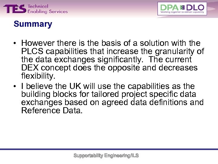 Summary • However there is the basis of a solution with the PLCS capabilities