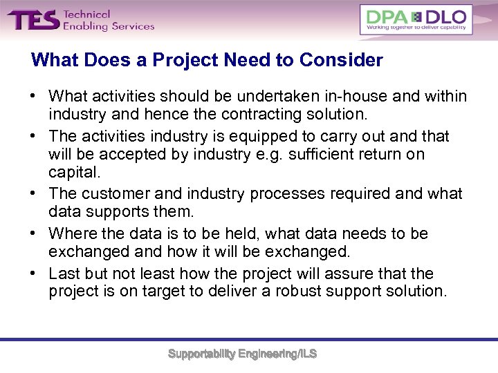 What Does a Project Need to Consider • What activities should be undertaken in-house