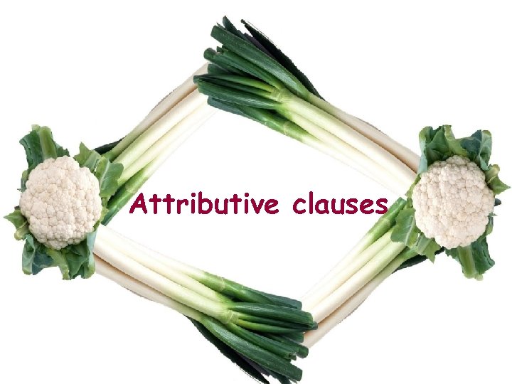 Attributive clauses 