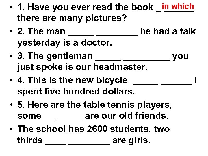 in which • 1. Have you ever read the book _ ______ there are