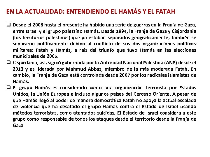 EN LA ACTUALIDAD: ENTENDIENDO EL HAMÁS Y EL FATAH q Desde el 2008 hasta