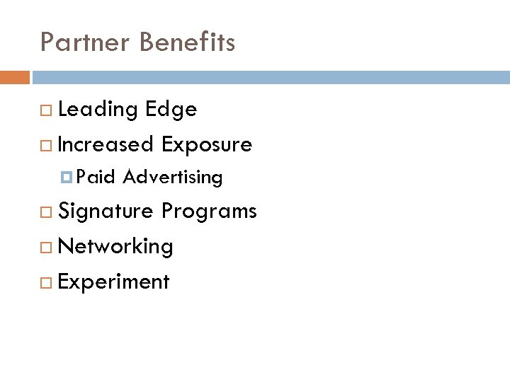 Partner Benefits Leading Edge Increased Exposure Paid Advertising Signature Programs Networking Experiment 