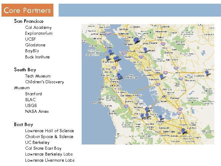 Core Partners San Francisco Cal Academy Exploratorium UCSF Gladstone Bay. Bio Buck Institute South