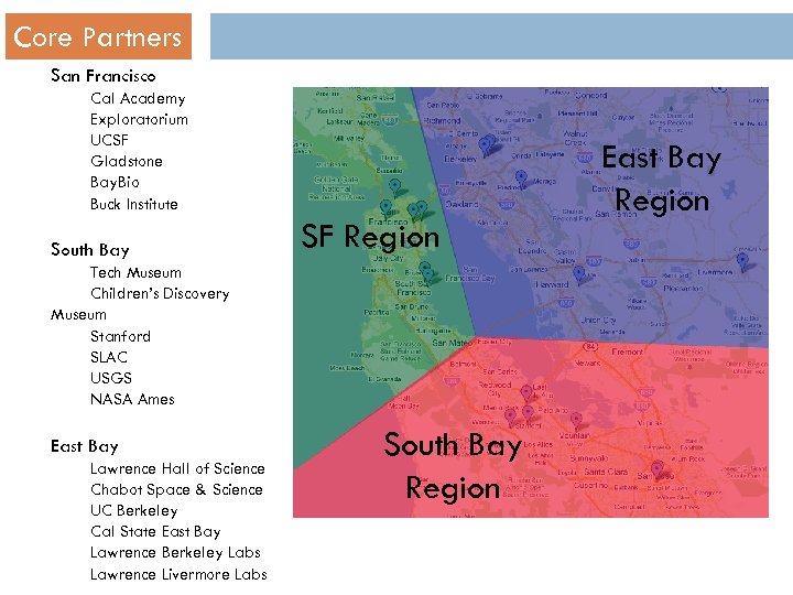 Core Partners San Francisco Cal Academy Exploratorium UCSF Gladstone Bay. Bio Buck Institute South