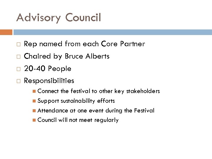 Advisory Council Rep named from each Core Partner Chaired by Bruce Alberts 20 -40