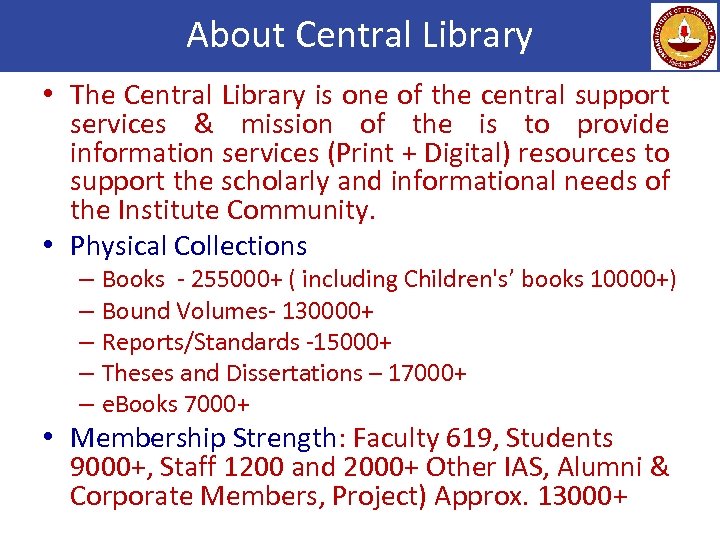 About Central Library • The Central Library is one of the central support services