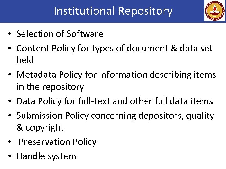 Institutional Repository • Selection of Software • Content Policy for types of document &
