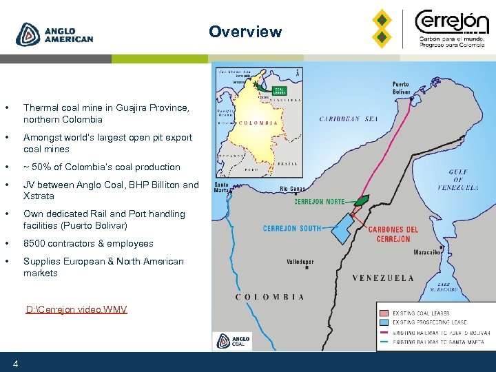 Overview • Thermal coal mine in Guajira Province, northern Colombia • Amongst world’s largest