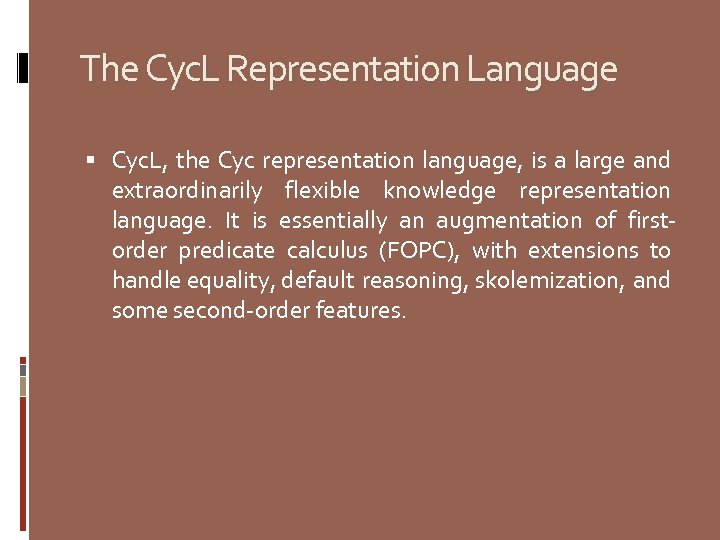 The Cyc. L Representation Language Cyc. L, the Cyc representation language, is a large