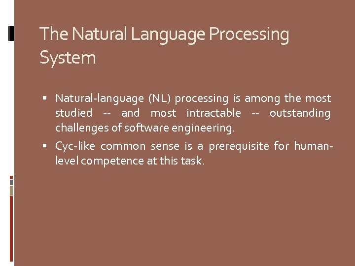 The Natural Language Processing System Natural-language (NL) processing is among the most studied --