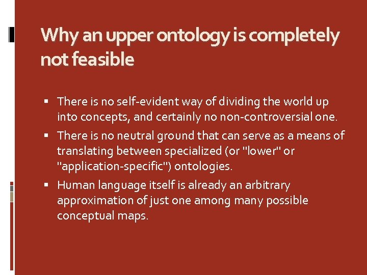 Why an upper ontology is completely not feasible There is no self-evident way of