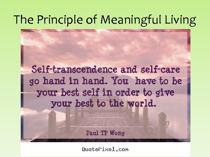 The Principle of Meaningful Living 