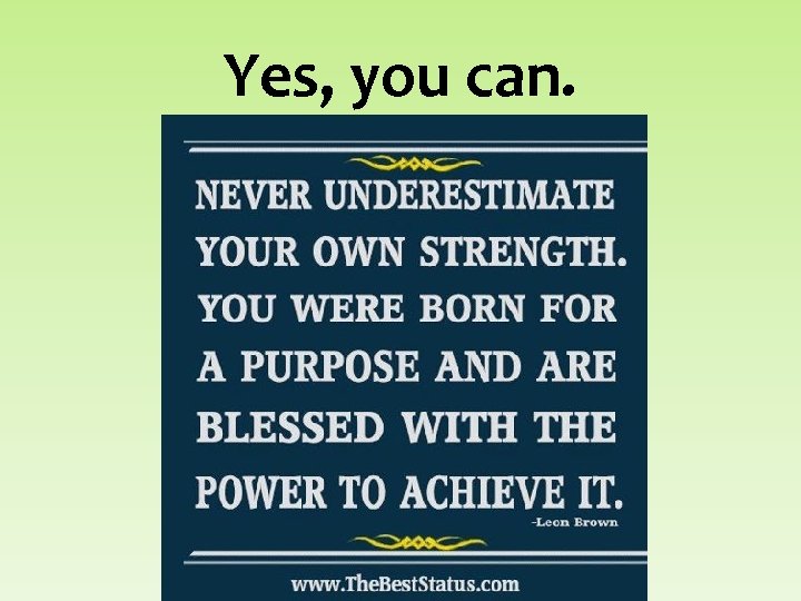 Yes, you can. 